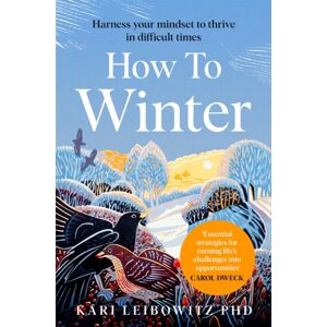 Pan Macmillan How To Winter : Harness Your Mindset To Thrive In Difficult Times Pan Macmillan How To Winter : Harness Your Mindset To Thrive In Difficult Times