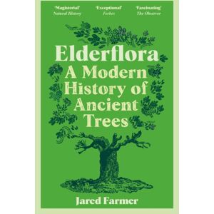 Pan Macmillan Elderflora : A Modern History Of Ancient Trees Pan Macmillan Elderflora : A Modern History Of Ancient Trees