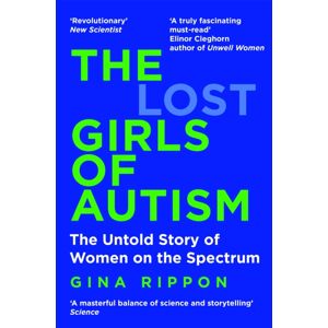 Pan Macmillan The Lost Girls Of Autism : The Untold Story Of Women On The Spectrum Pan Macmillan The Lost Girls Of Autism : The Untold Story Of Women On The Spectrum