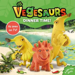 Pan Macmillan Vegesaurs: Dinner Time! : Based On The Hit Cbeebies Series Pan Macmillan Vegesaurs: Dinner Time! : Based On The Hit Cbeebies Series