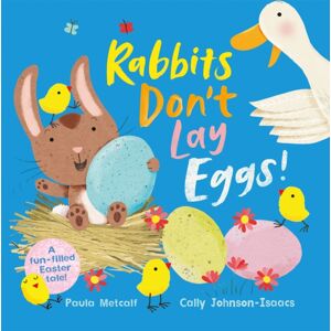 Pan Macmillan Rabbits Don'T Lay Eggs! : A Very Funny Easter Bunny! Pan Macmillan Rabbits Don'T Lay Eggs! : A Very Funny Easter Bunny!