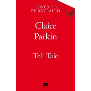Pan Macmillan Tell Tale : A Wonderfully Dark And Comedic Murder Mystery With Unforgettable Characters At Its Heart Pan Macmillan Tell Tale : A Wonderfully Dark And Comedic Murder Mystery With Unforgettable Characters At Its Heart