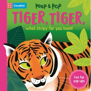 Pan Macmillan Tiger, Tiger, What Stripy Fur You Have! Pan Macmillan Tiger, Tiger, What Stripy Fur You Have!