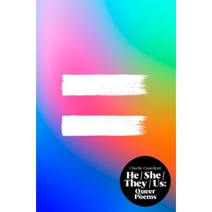 Pan Macmillan He, She, They, Us : An Anthology Of Queer Poems Pan Macmillan He, She, They, Us : An Anthology Of Queer Poems