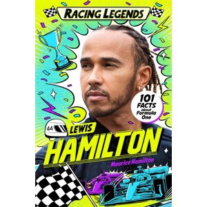 Pan Macmillan Racing Legends: Lewis Hamilton : 101 Facts About Formula One Pan Macmillan Racing Legends: Lewis Hamilton : 101 Facts About Formula One