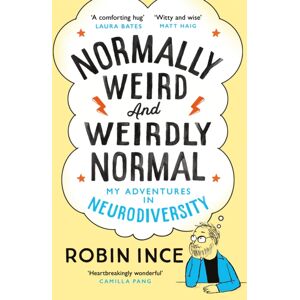 Pan Macmillan Normally Weird And Weirdly Normal : My Adventures In Neurodiversity Pan Macmillan Normally Weird And Weirdly Normal : My Adventures In Neurodiversity