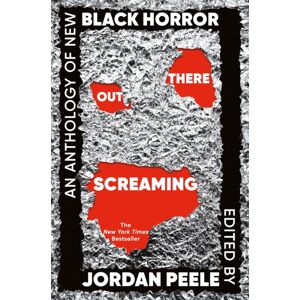 Pan Macmillan Out There Screaming : An Anthology Of Black Horror Pan Macmillan Out There Screaming : An Anthology Of Black Horror