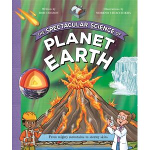 Pan Macmillan The Spectacular Science Of Planet Earth : From Mighty Mountains To Stormy Skies Pan Macmillan The Spectacular Science Of Planet Earth : From Mighty Mountains To Stormy Skies