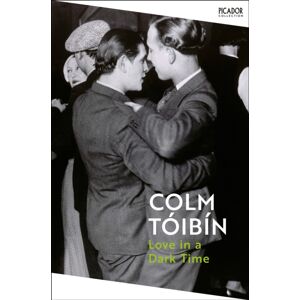 Pan Macmillan Love In A Dark Time : Gay Lives From Wilde To Almodovar Pan Macmillan Love In A Dark Time : Gay Lives From Wilde To Almodovar