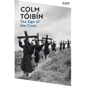 Pan Macmillan The Sign Of The Cross : Travels In Catholic Europe Pan Macmillan The Sign Of The Cross : Travels In Catholic Europe