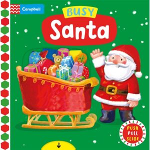 Pan Macmillan Busy Santa : A Push, Pull, Slide Book Pan Macmillan Busy Santa : A Push, Pull, Slide Book