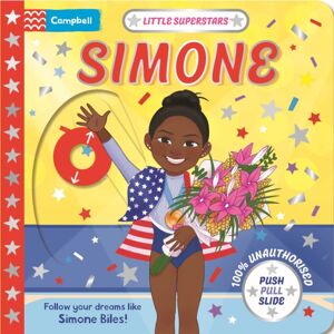 Pan Macmillan Little Superstars: Simone : The Inspiring Story Of Simone Biles Pan Macmillan Little Superstars: Simone : The Inspiring Story Of Simone Biles