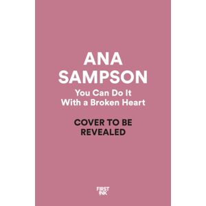 Pan Macmillan You Can Do It With A Broken Heart Pan Macmillan You Can Do It With A Broken Heart
