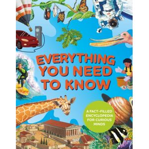 Pan Macmillan Everything You Need To Know : A Fact-Filled Encyclopedia For Curious Minds Pan Macmillan Everything You Need To Know : A Fact-Filled Encyclopedia For Curious Minds