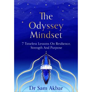 Pan Macmillan The Odyssey Mindset : 7 Timeless Lessons On Resilience, Strength And Purpose Pan Macmillan The Odyssey Mindset : 7 Timeless Lessons On Resilience, Strength And Purpose