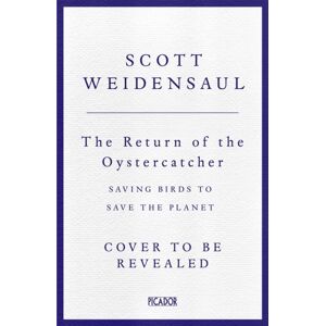 Pan Macmillan Return Of The Oystercatcher, The : Saving Birds To Save The Planet Pan Macmillan Return Of The Oystercatcher, The : Saving Birds To Save The Planet