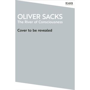 Pan Macmillan The River Of Consciousness Pan Macmillan The River Of Consciousness