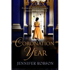 Headline Publishing Group Coronation Year : An Enthralling Historical Novel, Perfect For Fans Of The Crown Headline Publishing Group Coronation Year : An Enthralling Historical Novel, Perfect For Fans Of The Crown