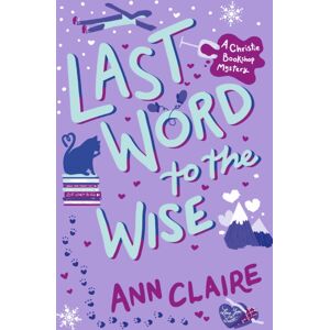 Headline Publishing Group Last Word To The Wise : A Charming And Addictive Cosy Murder Mystery Headline Publishing Group Last Word To The Wise : A Charming And Addictive Cosy Murder Mystery