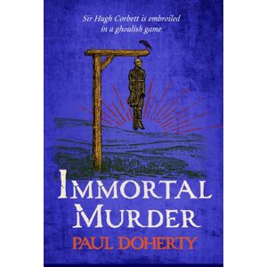 Headline Publishing Group Immortal Murder (Hugh Corbett Mysteries, Book 25) : A Ghoulish Game Of Medieval Murder And Mayhem Headline Publishing Group Immortal Murder (Hugh Corbett Mysteries, Book 25) : A Ghoulish Game Of Medieval Murder And Mayhem