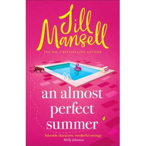 Headline Publishing Group An Almost Perfect Summer : The Brand Feel-Good Romantic Read From The Beloved selling Author Headline Publishing Group An Almost Perfect Summer : The Brand Feel-Good Romantic Read From The Beloved selling Author