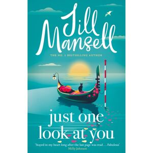 Headline Publishing Group Just One Look At You : 'There Is Nothing Like A Jill Mansell Book To Make The World Feel Better' Milly Johnson Headline Publishing Group Just One Look At You : 'There Is Nothing Like A Jill Mansell Book To Make The World Feel Better' Milly Johnson