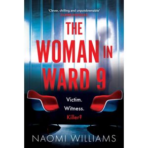 Headline Publishing Group The Woman In Ward 9 : A Completely Addictive Psychological Thriller With A Heart-Pounding Twist Headline Publishing Group The Woman In Ward 9 : A Completely Addictive Psychological Thriller With A Heart-Pounding Twist