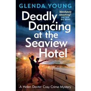 Headline Publishing Group Deadly Dancing At The Seaview Hotel : A Helen Dexter Mystery 4 Headline Publishing Group Deadly Dancing At The Seaview Hotel : A Helen Dexter Mystery 4