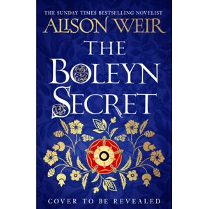 Headline Publishing Group The Boleyn Secret : The Spellbinding Tudor Novel By The Sunday Times selling Author Headline Publishing Group The Boleyn Secret : The Spellbinding Tudor Novel By The Sunday Times selling Author