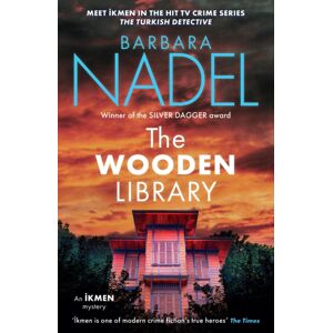 Headline Publishing Group The Wooden Library (Ikmen Mystery 27) : Meet Ikmen In The Turkish Detective, Bbc Two'S Sensational Tv Series Headline Publishing Group The Wooden Library (Ikmen Mystery 27) : Meet Ikmen In The Turkish Detective, Bbc Two'S Sensational Tv Series