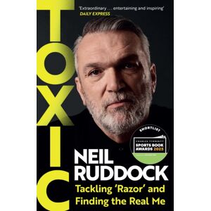 Headline Publishing Group Toxic : Tackling 'Razor' And Finding The Real Me: Shortlisted For Autobiography Of The Year At The Sports Book Awards 2025 Headline Publishing Group Toxic : Tackling 'Razor' And Finding The Real Me: Shortlisted For Autobiography Of The Year At The Sports Book Awards 2025