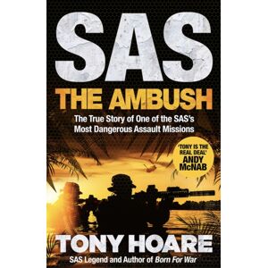 Headline Publishing Group Sas: The Ambush : The True Story Of One Of The Sas'S Most Dangerous Assault Missions Headline Publishing Group Sas: The Ambush : The True Story Of One Of The Sas'S Most Dangerous Assault Missions