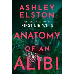 Headline Publishing Group Anatomy Of An Alibi : The Electrifying Thriller From The No. 1 selling Author Of First Lie Wins Headline Publishing Group Anatomy Of An Alibi : The Electrifying Thriller From The No. 1 selling Author Of First Lie Wins