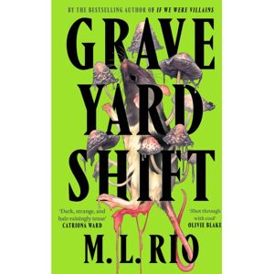 Headline Publishing Group Graveyard Shift : The Highly Anticipated Book By The Author Of The Booktok Sensation If We Were Villains Headline Publishing Group Graveyard Shift : The Highly Anticipated Book By The Author Of The Booktok Sensation If We Were Villains