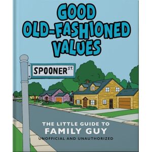 Headline Publishing Group Good Old-Fashioned s: The Little Guide To Family Guy Headline Publishing Group Good Old-Fashioned s: The Little Guide To Family Guy