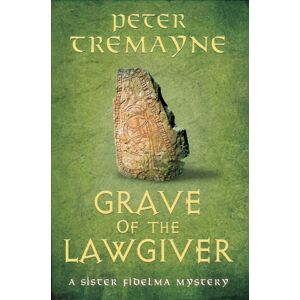 Headline Publishing Group Grave Of The Lawgiver : Sister Fidelma Mysteries Book 36 Headline Publishing Group Grave Of The Lawgiver : Sister Fidelma Mysteries Book 36