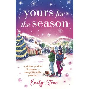 Headline Publishing Group Yours For The Season : The Most Gorgeous, Heartwarming Christmas Romance To Cosy Up With This Year Headline Publishing Group Yours For The Season : The Most Gorgeous, Heartwarming Christmas Romance To Cosy Up With This Year