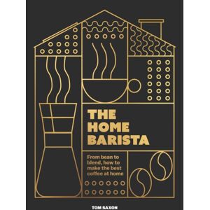 Headline Publishing Group The Home Barista : From Bean To Blend, How To Make The Coffee At Home Headline Publishing Group The Home Barista : From Bean To Blend, How To Make The Coffee At Home