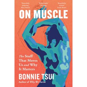 Headline Publishing Group On Muscle : The Stuff That Moves Us And Why It Matters Headline Publishing Group On Muscle : The Stuff That Moves Us And Why It Matters