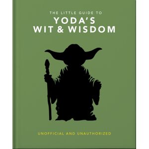 Headline Publishing Group The Little Guide To Yoda'S Wit And Wisdom Headline Publishing Group The Little Guide To Yoda'S Wit And Wisdom