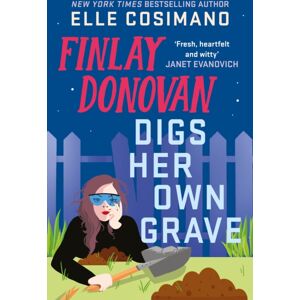 Headline Publishing Group Finlay Donovan Digs Her Own Grave : The Addictive And Hilarious York Times selling Series Returns! Headline Publishing Group Finlay Donovan Digs Her Own Grave : The Addictive And Hilarious York Times selling Series Returns!