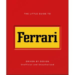 Headline Publishing Group The Little Guide To Ferrari Headline Publishing Group The Little Guide To Ferrari