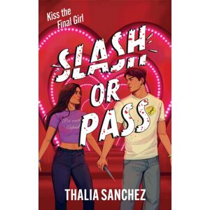 Headline Publishing Group Slash Or Pass : An All Sexy, Scary And Hilarious Slasher Romcom! Headline Publishing Group Slash Or Pass : An All Sexy, Scary And Hilarious Slasher Romcom!