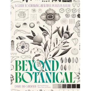 Headline Publishing Group Beyond Botanical : A Guide To Drawing Plants In Nature Headline Publishing Group Beyond Botanical : A Guide To Drawing Plants In Nature