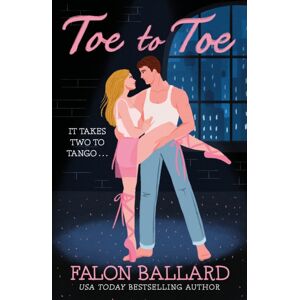 Headline Publishing Group Toe To Toe : A Swoony And Sexy Dance Rom-Com, Perfect For Fans Of Step Up And Save The Last Dance Headline Publishing Group Toe To Toe : A Swoony And Sexy Dance Rom-Com, Perfect For Fans Of Step Up And Save The Last Dance