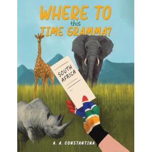 Austin Macauley Publishers Where To This Time Gramma? Austin Macauley Publishers Where To This Time Gramma?