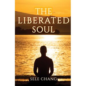 Austin Macauley Publishers The Liberated Soul Austin Macauley Publishers The Liberated Soul