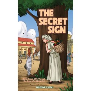 Austin Macauley Publishers The Secret Sign : Early Roman Life Through The Eyes Of A Slave Girl Austin Macauley Publishers The Secret Sign : Early Roman Life Through The Eyes Of A Slave Girl