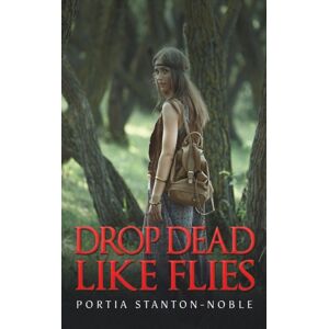 Austin Macauley Publishers Drop Dead Like Flies Austin Macauley Publishers Drop Dead Like Flies