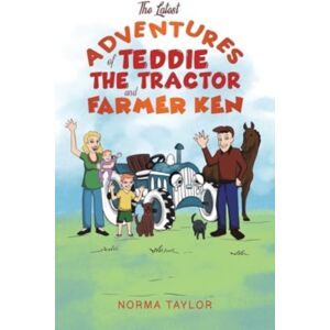 Austin Macauley Publishers The Latest Adventures Of Teddie The Tractor And Farmer Ken Austin Macauley Publishers The Latest Adventures Of Teddie The Tractor And Farmer Ken